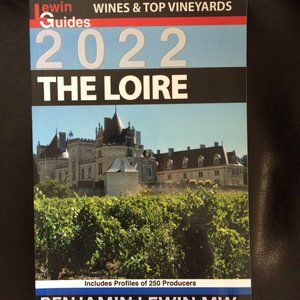 France Travel The Loire Guide to Wines Vineyards Benjamin Lewin 2022 French Wine